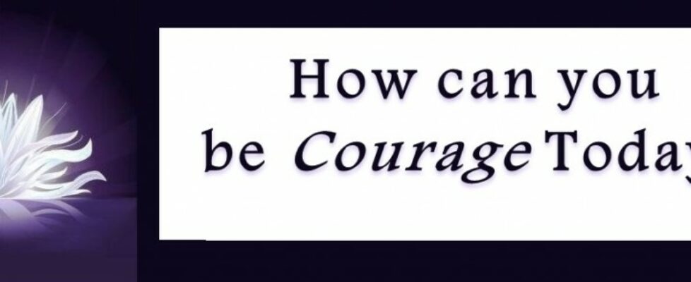 Courage Text